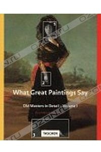 Книга What Great Paintings Say: Old Masters in Detail: v. 1 (Big Art)