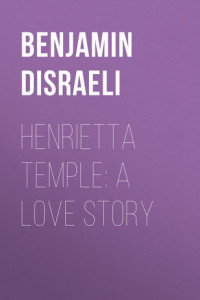 Книга Henrietta Temple: A Love Story