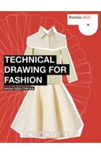 Книга Technical Drawing For Fashion
