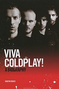 Книга Viva Coldplay! A Biography