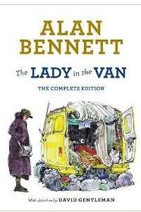 Книга The Lady in the Van: The Complete Edition by Alan Bennett (2015-11-05)