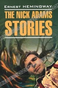 Книга The Nick Adams Stories