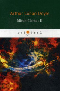 Книга Micah Clarke 2 = М. Кларк 2: на англ.яз
