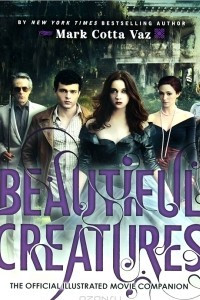 Книга Beautiful Creatures: The Official Illustrated Movie Companion