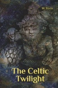 Книга The Celtic Twilight
