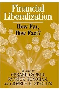 Книга Financial Liberalization : How Far, How Fast?