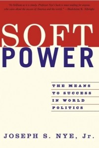 Книга Soft Power: The Means to Success in World Politics