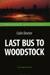 Книга Last Bus to Woodstock / Последний автобус на Вудсток. Адаптированная книга для чтения на английском