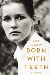 Книга Born With Teeth: A Memoir