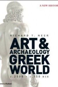 Книга Art & Archaeology of the Greek World: A New History, c. 2500 - c. 150 BCE