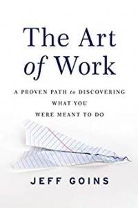 Книга The Art of Work: A Proven Path to Discovering What You Were Meant to Do