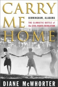 Книга Carry Me Home: Birmingham, Alabama, the Climactic Battle of the Civil Rights Revolution
