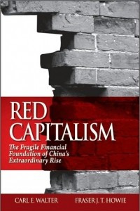 Книга Red Capitalism: The Fragile Financial Foundation of China's Extraordinary Rise