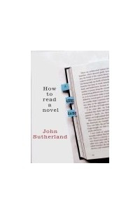 Книга How to Read a Novel: A User's Guide