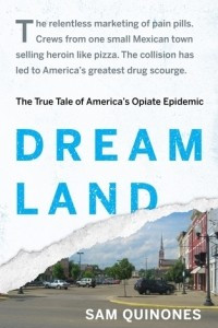 Книга Dreamland: The True Tale of America's Opiate Epidemic