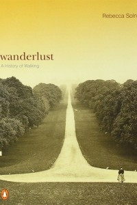 Книга Wanderlust: A History of Walking