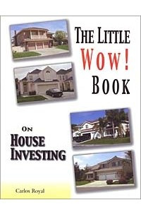 Книга The Little Wow! Book On House Investing