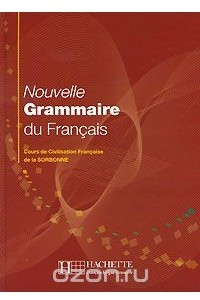 Книга Nouvelle Grammaire du Francais: Cours de Civilisation Francaise de la Sorbonne