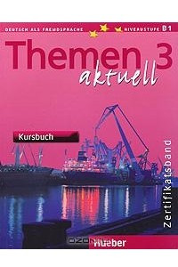 Книга Themen Aktuell 3: Zertificatsband: Kursbuch