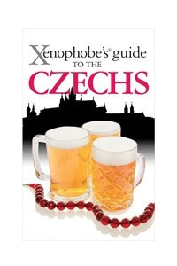 Книга The Xenophobe's Guide to the Czechs