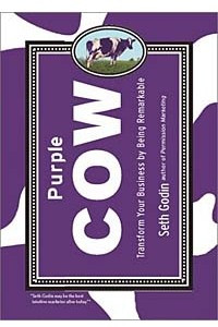 Книга Purple Cow: Transform Your Business by Being Remarkable