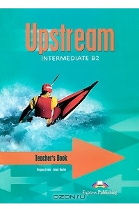 Upstream: Intermediate B2: Teacher's Book