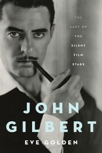 Книга John Gilbert: The Last of the Silent Film Stars