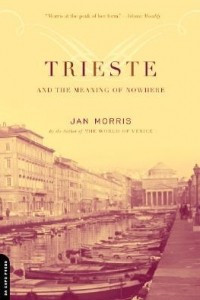 Книга Trieste and The Meaning of Nowhere