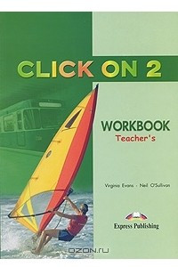 Книга Click On 2: Workbook: Teacher's