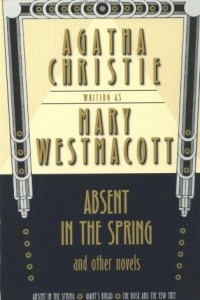 Книга Absent in the Spring and Other Novels