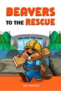 Книга Beavers to the Rescue