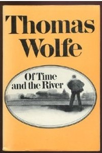 Книга Of Time and the River: A Legend of Man's Hunger in His Youth