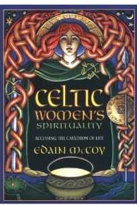 Книга Celtic Woman's Spirituality: Accessing the Cauldron of Life