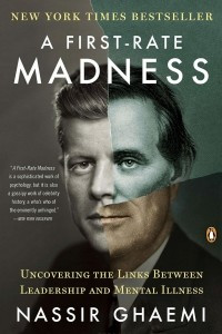 Книга A First-Rate Madness: Uncovering the Links Between Leadership and Mental Illness