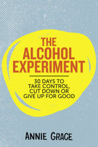Книга The Alcohol Experiment: 30 days to take control, cut down or give up for good