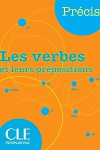 Книга Les verbes et leurs prepositions