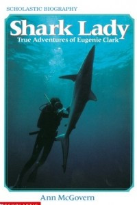 Книга Shark Lady: True Adventures of Eugenie Clark
