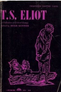 Книга Twentieth Century Views; T.S. Eliot: A Collection of Critical Essays