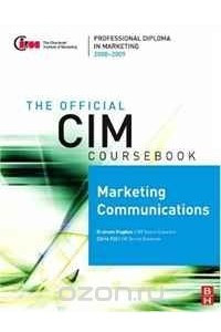 Книга CIM Coursebook 08/09 Marketing Communications (Cim Coursebook)