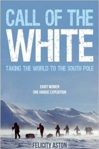 Книга Call of the White: Taking the World to the South Pole
