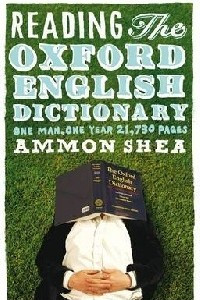 Книга Reading the Oxford English Dictionary: One Man, One Year, 21,730 Pages