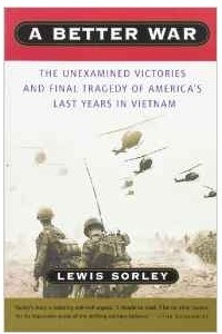 Книга A Better War: The Unexamined Victories and Final Tragedy of America's Last Years in Vietnam