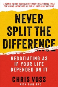 Книга Never Split the Difference: Negotiating As If Your Life Depended On It
