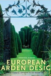 Книга European Garden Design: From Classical Antiquity to the Present Day