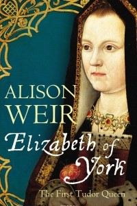 Книга Elizabeth of York: The First Tudor Queen