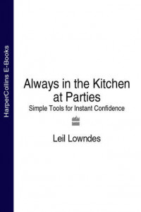 Книга Always in the Kitchen at Parties: Simple Tools for Instant Confidence