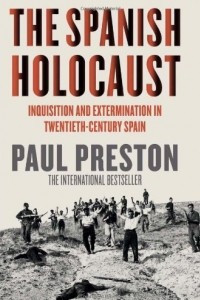 Книга Spanish Holocaust: Inquisition and Extermination in Twentieth-Century