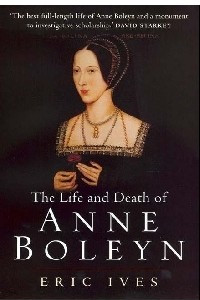 Книга The Life and Death of Anne Boleyn