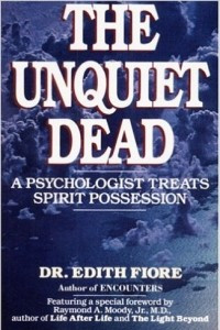 Книга The Unquiet Dead: A Psychologist Treats Spirit Possession