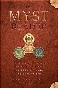 Книга The Myst Reader, Books 1-3: Three Books in One Volume (The Book of Atrus; The Book of Ti'ana; The Book of D'ni)